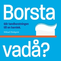 Vorderes Coverbild Borsta vadå?