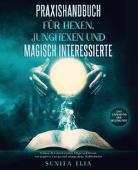 Vorderes Coverbild Praxishandbuch für Hexen, Junghexen und magisch Interessierte