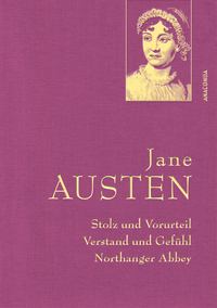 Vorderes Coverbild Jane Austen, Stolz und Vorurteil; Verstand und Gefühl; Northanger Abbey