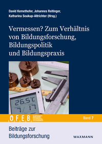 Vorderes Coverbild Vermessen? Zum Verhältnis von Bildungsforschung, Bildungspolitik und Bildungspraxis