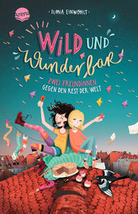 Vorderes Coverbild Wild und wunderbar (1). Zwei Freundinnen gegen den Rest der Welt