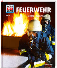 Vorderes Coverbild WAS IST WAS Band 114 Feuerwehr. Retter im Einsatz