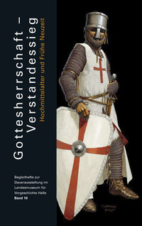 Vorderes Coverbild Gottesherrschaft - Verstandessieg (Begleithefte zur Daueraustellung im Landesmuseum für Vorgeschichte Halle Band 10)