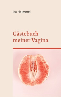 Vorderes Coverbild Gästebuch meiner Vagina