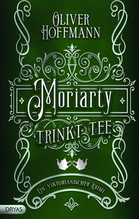 Vorderes Coverbild Moriarty trinkt Tee