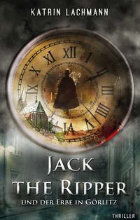 Vorderes Coverbild Jack the Ripper und der Erbe in Görlitz