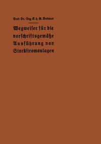 Vorderes Coverbild Wegweiser für die vorschriftsgemäße Ausführung von Starkstromanlagen