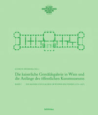 Vorderes Coverbild Die kaiserliche Gemäldegalerie in Wien und die Anfänge des öffentlichen Kunstmuseums
