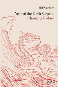 Vorderes Coverbild Year of the Earth Serpent Changing Colors. A Novel.