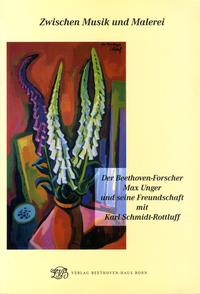 Vorderes Coverbild Zwischen Musik und Malerei. Der Beethoven-Forscher Max Unger und seine Freundschaft mit Karl Schmidt-Rottluff