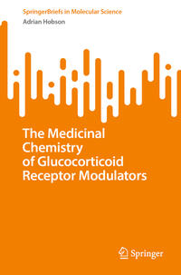 Vorderes Coverbild The Medicinal Chemistry of Glucocorticoid Receptor Modulators
