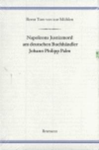 Vorderes Coverbild Napoleons Justizmord am deutschen Buchhändler Johann Philipp Palm