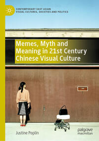 Vorderes Coverbild Memes, Myth and Meaning in 21st Century Chinese Visual Culture
