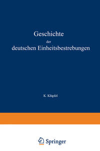 Vorderes Coverbild Geschichte der deutschen Einheitsbestrebungen bis zu ihrer Erfüllung 1848–1871