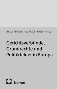 Vorderes Coverbild Gerichtsverbünde, Grundrechte und Politikfelder in Europa