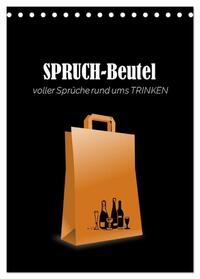 Vorderes Coverbild SPRUCH-Beutel voller Sprüche rund ums TRINKEN (Tischkalender 2025 DIN A5 hoch), CALVENDO Monatskalender