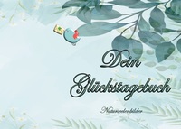Vorderes Coverbild Dein Glückstagebuch (Natur-Design)