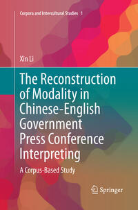 Vorderes Coverbild The Reconstruction of Modality in Chinese-English Government Press Conference Interpreting