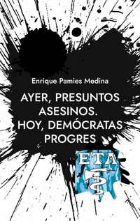 Vorderes Coverbild Ayer, presuntos asesinos. Hoy, demócratas progres