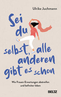 Vorderes Coverbild Sei du selbst, alle anderen gibt es schon