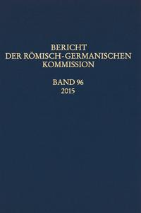 Vorderes Coverbild Bericht der Römisch-Germanischen Kommission Band 96/2015