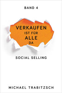 Vorderes Coverbild Verkaufen ist für alle da - Social Selling (Band 4)