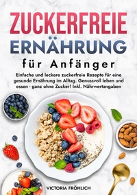 Vorderes Coverbild Zuckerfreie Ernährung für Anfänger
