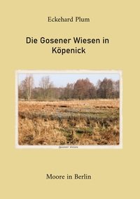 Vorderes Coverbild Die Gosener Wiesen in Köpenick