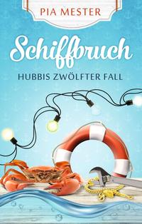 Vorderes Coverbild Schiffbruch - Hubbis zwölfter Fall