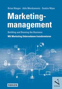 Vorderes Coverbild Marketingmanagement: Building and Running the Business - Mit Marketing Unternehmen transformieren