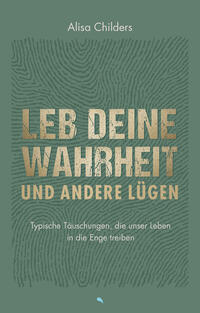 Vorderes Coverbild Leb deine Wahrheit und andere Lügen