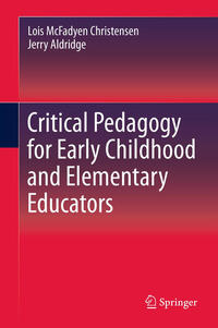 Vorderes Coverbild Critical Pedagogy for Early Childhood and Elementary Educators