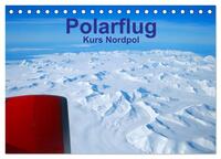 Vorderes Coverbild Polarflug Kurs Nordpol (Tischkalender 2025 DIN A5 quer), CALVENDO Monatskalender