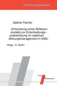 Vorderes Coverbild Entwicklung eines Referenzmodells zur Entscheidungsunterstützung im reaktiven Störungsmanagement in KMU