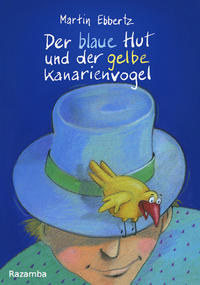 Vorderes Coverbild Der blaue Hut und der gelbe Kanarienvogel