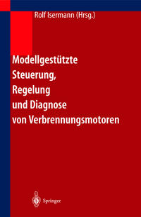 Vorderes Coverbild Modellgestützte Steuerung, Regelung und Diagnose von Verbrennungsmotoren