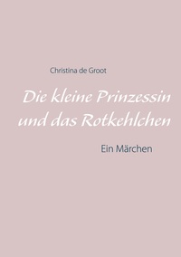 Vorderes Coverbild Die kleine Prinzessin und das Rotkehlchen