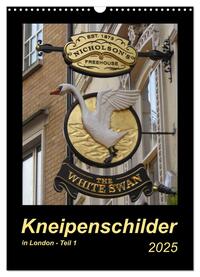 Vorderes Coverbild Kneipenschilder in London - Teil 1 (Wandkalender 2025 DIN A3 hoch), CALVENDO Monatskalender