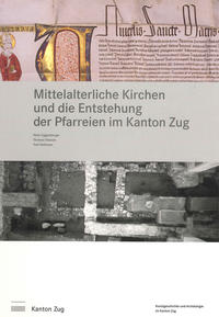 Vorderes Coverbild Mittelalterliche Kirchen und die Entstehung der Pfarreien im Kanton Zug