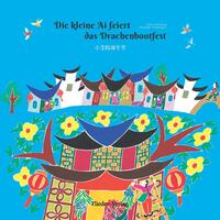 Vorderes Coverbild Ai feiert das Drachenbootfest