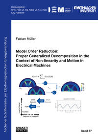 Vorderes Coverbild Model Order Reduction: Proper Generalized Decomposition in the Context of Non-linearity and Motion in Electrical Machines