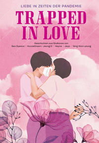 Vorderes Coverbild Trapped in Love - Liebe in Zeiten der Pandemie