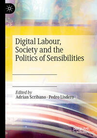 Vorderes Coverbild Digital Labour, Society and the Politics of Sensibilities