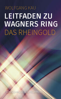 Vorderes Coverbild Leitfaden zu Wagners Ring - Das Rheingold