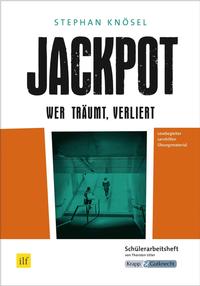 Vorderes Coverbild Jackpot – Wer träumt, verliert – Stephan Knösel – Schülerarbeitsheft