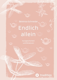 Vorderes Coverbild Endlich allein. Kurzgeschichten und Miniaturen