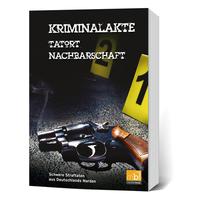 Vorderes Coverbild Kriminalakte - Tatort Nachbarschaft