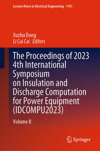 Vorderes Coverbild The Proceedings of 2023 4th International Symposium on Insulation and Discharge Computation for Power Equipment (IDCOMPU2023)