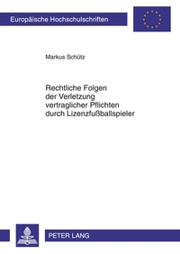 Vorderes Coverbild Rechtliche Folgen der Verletzung vertraglicher Pflichten durch Lizenzfußballspieler