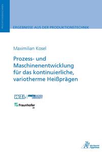 Vorderes Coverbild Prozess- und Maschinenentwicklung für das kontinuierliche, variotherme Heißprägen